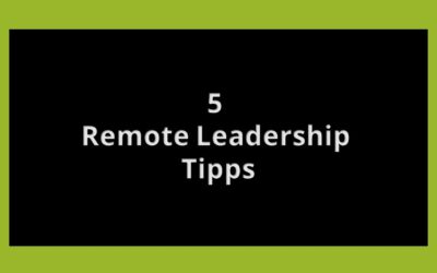 5 Remote Leadership Tipps